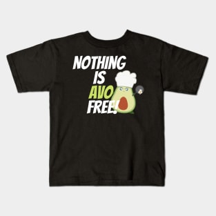 Nothing is avo free Kids T-Shirt